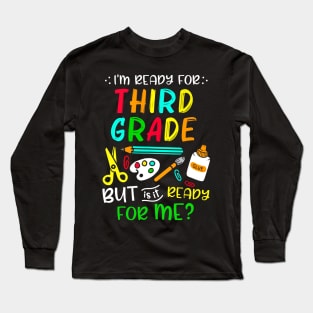 Back To School Ready For Third Grade First Day Of School Long Sleeve T-Shirt